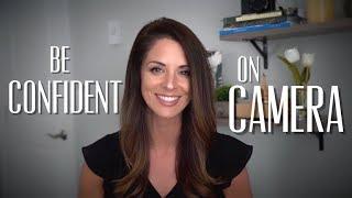 HOW TO BE CONFIDENT ON CAMERA