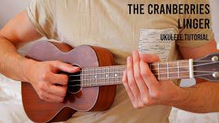 The Cranberries – Linger EASY Ukulele Tutorial With Chords  Lyrics