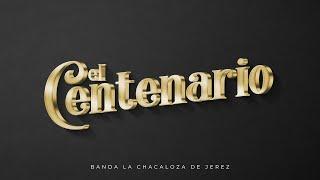 Banda La Chacaloza De Jerez - El Centenario