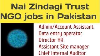 Nai Zindagi Trust NGO jobs in Pakistan New Jobs 2024 NGO job Rozee PK