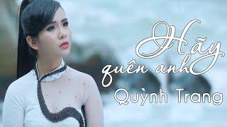 Hãy Quên Anh  Quỳnh Trang  Album Khúc Tương Phùng  Official MV