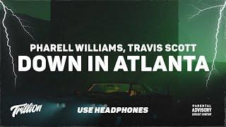 Pharell Williams - Down in Atlanta ft. Travis Scott  9D AUDIO 