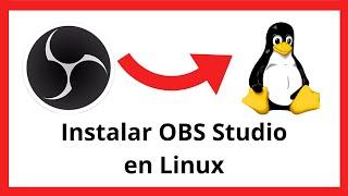 🟡 Cómo Instalar OBS Studio en Linux  MUY FÁCIL 