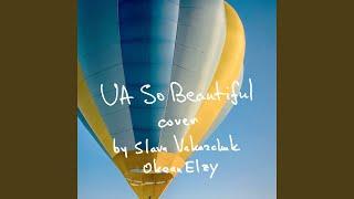 UA So Beautiful cover by Slava VakarchukOkean Elzy