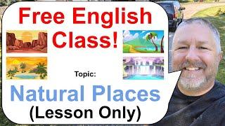 Lets Learn English Topic Natural Places ️️ Lesson Only