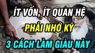 ÍT TIỀN ÍT QUAN HỆ hãy học 3 cách làm giàu này làm được 1 cách đã thừa tiền xài  Ngẫm Plus