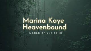 Marina Kaye -  Heavenbound World Of Lyrics ID
