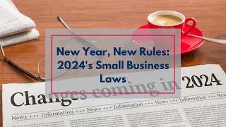 New Year New Rules 2024s Small Business Laws