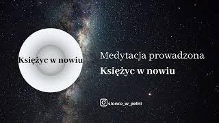 Medytacja na nów Księżyca  Wdzięczność Obfitość ⭐Manifestacja