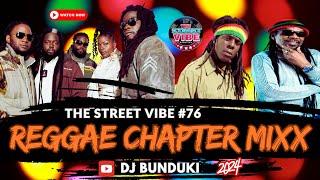 DJ BUNDUKI THE STREET VIBE #76 2024 REGGAE CHAPTER MIXX FT   RICHIE SPICE SANCHEZ SIZZLA