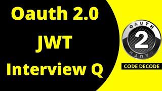 Oauth2 JWT Interview Questions and Answers  Grant types Scope Access Token Claims  Code Decode