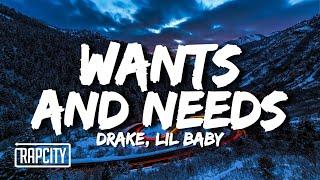 Drake - Wants and Needs Lyrics ft. Lil Baby