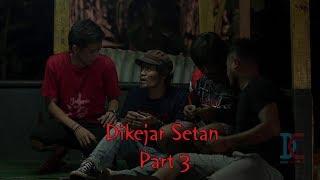 Dikejar Setan Part 3 - eps 14 Parah Bener The Series