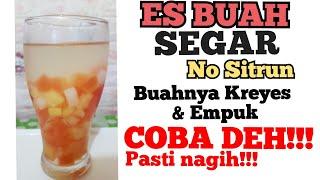 Resep Es Buah Segar Tanpa Sitrun  Buahnya krenyes-krenyes empuk dimulut