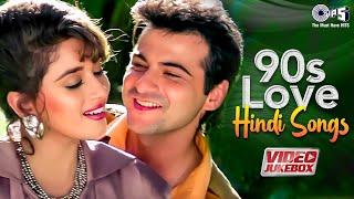 90s Love Hindi Songs  Evergreen Romantic Hits  90s Hits Hindi Songs  Old Songs  Video Jukebox