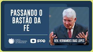 PASSE A SUA FÉ PARA OS SEUS FILHOS  Rev. Hernandes Dias Lopes  IPP