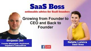 Growing from SaaS Founder to CEO and Back to Founder SaaS Boss Episode 27
