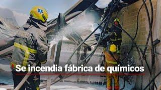 Se incendia fábrica de químicos. Bomberos de seis municipios participaron para apagar el fuego