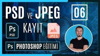 PSD ve JPEG Çalışma Nasıl Kaydedilir? Detaylar Önemli  PHOTOSHOP EĞİTİMİ #06