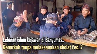 INTIP BADA RIYAYA LEBARANNYA SUKU KEJAWEN BONOKELING DI BANYUMAS JAWA TENGAH.