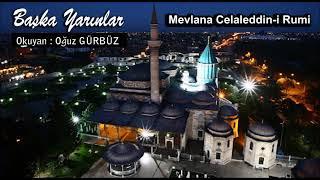 Mevlana Celaleddin-i Rumi - Başka Yarınlar Okuyan Oğuz Gürbüz