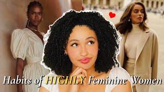 7 Habits of HIGHLY Feminine Women *game changing*