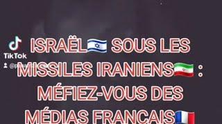 Israël sous les missiles iraniens  méfiez-vous des médias français #Iran #Israel