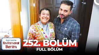 En Hamarat Benim 252. Bölüm