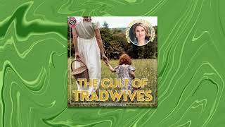 The Cult of Tradwives