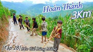 T28 - TẬP CUỐI HOÀN THÀNH CUNG ĐƯỜNG ĐÈO GIÓ LŨNG MẢNG