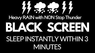 Heavy RAIN with NON Stop Thunder  SLEEP Instantly Within 3 Minutes  Relaxation