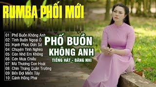 Phố Buồn Không Anh - Em Bước Theo người  LK Rumba Vạn Người Say mê  Băng Nhi