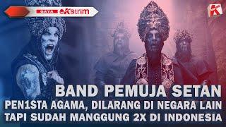 BAND PEMUJA SETAN PEN1STA AGAMA DILARANG DI NEGARA LAIN TAPI MANGGUNG 2X DI INDONESIA