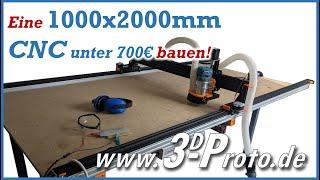 Riesen DIY CNC Fräse mit 1000x2000mm mit V-Slot Profilen für unter 700€ bauen www.3D-Proto.de