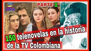 𝐄𝐬𝐩𝐞𝐜𝐢𝐚𝐥 𝐏𝐚𝐫𝐭𝐞 𝟏 150 Telenovelas Colombianas que han dejado huella en 66 años  CosmoNovelas TV