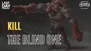 How to Kill the Blind One Easy Boss Guide  Last Day on Earth Survival