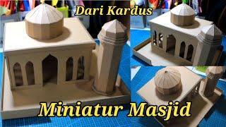 Cara Membuat Miniatur Masjid dari Kardus KERAJINAN BARANG BEKAS KERAJINAN DARI KARDUS