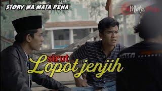 story wa MATA PENA terbarusirut LOPOT JENJIH