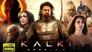 Kalki 2898 AD Full Movie In Hindi 2024  Prabhas Amitabh Bachchan Deepika Padukone Facts & Review