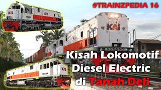 AWAL MULA INVASI LOK Diesel Electric ke Tanah Deli  #TRAINZPEDIA 16