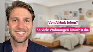 Wie viele Airbnb Wohnungen du brauchst um davon leben zu können €50KJahr