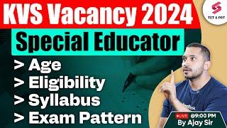 KVS New Vacancy 2024 Special Educator  KVS Vacancy Syllabus Age Exam Pattern  Ajay Sir