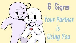 6 Signs Your Partner Is Using You