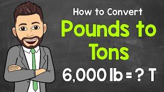 How to Convert Pounds to Tons  Math with Mr. J