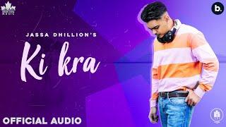 Ki Kra Official Song Jassa Dhillon  Gur sidhu  Punjabi Songs 2021