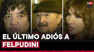 Artistas dieron el último adiós al entrañable cómico Rodolfo Carrión más conocido como Felpudini