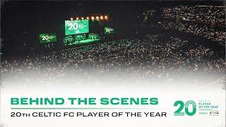 Behind the Scenes and Highlights  20th Celtic FC Player of the Year at a Sold Out OVO Hydro