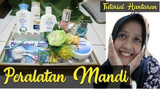 Tutorial Hantaran Peralatan Mandi