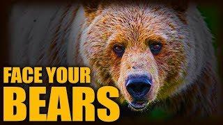 Face Your Bears