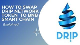 Steps How to Swap Drip Network Token To BNB Smart Chain  Buy bnb smart chain from Drip Network